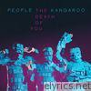 People The Kangaroo - The Death of You - Single