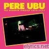 Pere Ubu - The Hearpen Singles
