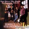 Perfect Stranger - You Have the Right to Remain Silent