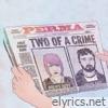 Perma - Two of a Crime