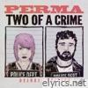 Two of a Crime (Deluxe)
