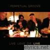 Perpetual Groove - Livelovedie (Live)