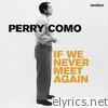 Perry Como - If We Never Meet Again