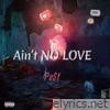 Ain't No Love - Single
