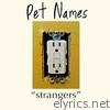 Pet Names - Strangers - EP