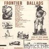 Pete Seeger - Frontier Ballads