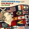 Pete Seeger Sings Folk Music of the World