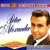 Peter Alexander - Meine 80 schönsten Lieder, Vol. 1