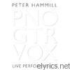 Peter Hammill - Pno, Gtr, Vox