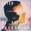 Peter Katz - We Are the Reckoning