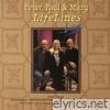 Peter, Paul & Mary - Lifelines - Live