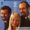 Peter, Paul & Mary - A Song Will Rise