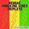 Reggae Shocking Vibes Triplets: Pinchers, Twiggy & Raymond Wright (feat. Twiggy & Raymond Wright)