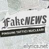 Pinguini Tattici Nucleari - Fake News