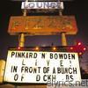 Pinkard & Bowden - Live In Front of a Bunch of D-ckh--ds