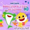 Baby Shark's Day at School (Part 1)