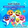 Pinkfong Presents: Lo Mejor de Baby Shark, Pt. 2