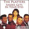 Platters - Smoke Gets In Your Eye
