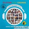 Playing For Change - Songs Around the World (10 Year Anniversary Edition)