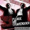 Please Mr. Gravedigger - Heres to the Life of the Party