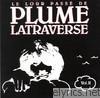 Plume Latraverse - Le lour passé de Plume Latraverse, Vol. II