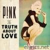 P!nk - The Truth About Love