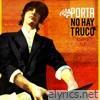 No Hay Truco (Maqueta 2007)