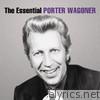 Porter Wagoner - The Essential Porter Wagoner