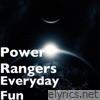 Power Rangers - Everyday Fun - Single