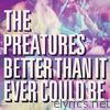 Preatures - Better Than It Ever Could Be - Single