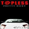 Pretty Ricky - Topless - EP