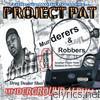 Project Pat - Murderers & Robbers (Triple Six Mafia Presents)