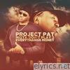 Project Pat - Mista Don't Play 2 Everythangs Money