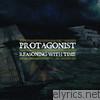 Protagonist - Reasoning With Time - EP