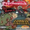 Psychostick - Space Vampires vs. Zombie Dinosaurs In 3-D