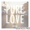 Pure Love - Anthems