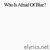 Who Is Afraid of Blue?