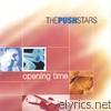 Push Stars - Opening time