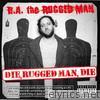 R.a. The Rugged Man - R.A. The Rugged Man