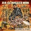 R.a. The Rugged Man - All My Heroes Are Dead