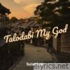 Talodabi My God - Single