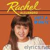 Rachel Alejandro - Just a Minute