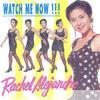Rachel Alejandro - Watch Me Now!!!