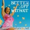 Better Off Without - EP
