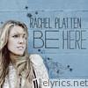 Rachel Platten - Be Here