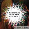 Radiohead - Tkol Rmx 1234567