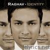 Raghav - Identity