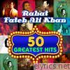 Rahat Fateh Ali Khan - 50 Greatest Hits Rahat Fateh Ali Khan