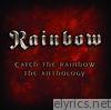 Rainbow - Catch the Rainbow - The Anthology