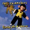 Rainmakers - Flirting With the Universe